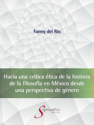 cover image of Hacia una crítica ética de la historia de la filosofía en México desde una perspectiva de género